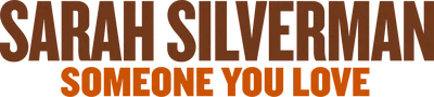 Sarah Silverman: Someone You Love