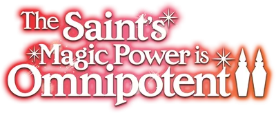 The Saint's Magic Power Is Omnipotent