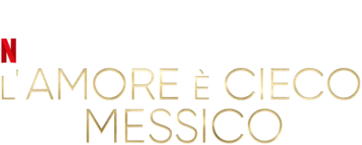 L'amore è cieco: Messico