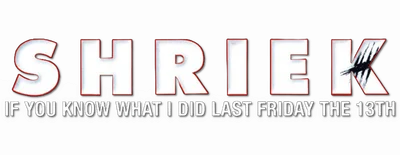 Shriek If You Know What I Did Last Friday the Thirteenth