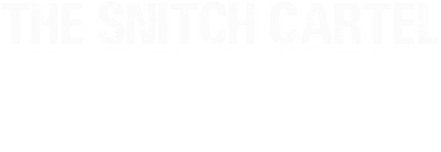 The Snitch Cartel: Origins
